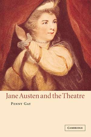 Jane Austen and the Theatre de Penny Gay