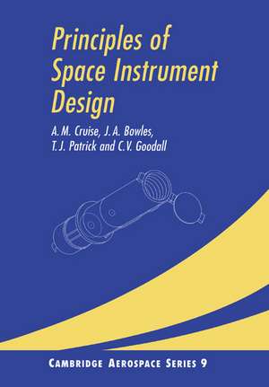 Principles of Space Instrument Design de A. M. Cruise