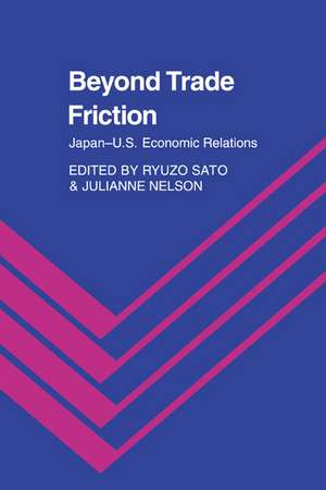 Beyond Trade Friction: Japan-US Economic Relations de Ryuzo Sato