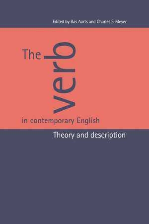 The Verb in Contemporary English: Theory and Description de Bas Aarts