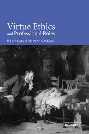 Virtue Ethics and Professional Roles de Justin Oakley