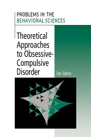 Theoretical Approaches to Obsessive-Compulsive Disorder de Ian Jakes