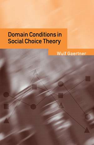 Domain Conditions in Social Choice Theory de Wulf Gaertner