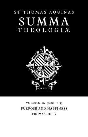 Summa Theologiae: Volume 16, Purpose and Happiness: 1a2ae. 1-5 de Thomas Aquinas