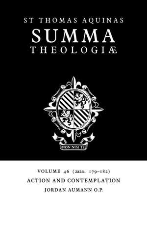 Summa Theologiae: Volume 46, Action and Contemplation: 2a2ae. 179-182 de Thomas Aquinas