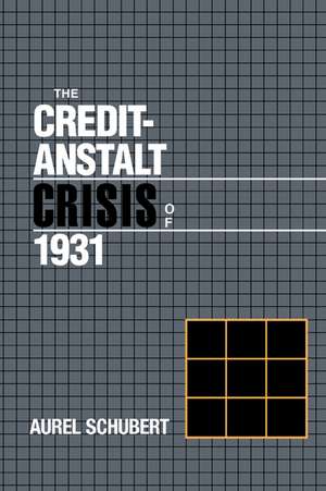 The Credit-Anstalt Crisis of 1931 de Aurel Schubert