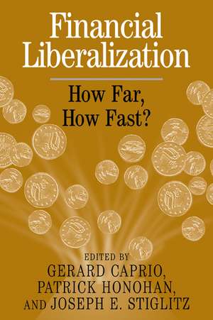 Financial Liberalization: How Far, How Fast? de Gerard Caprio