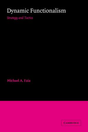 Dynamic Functionalism: Strategy and Tactics de Michael A. Faia