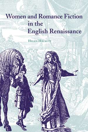 Women and Romance Fiction in the English Renaissance de Helen Hackett