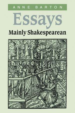 Essays, Mainly Shakespearean de Anne Barton