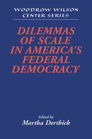 Dilemmas of Scale in America's Federal Democracy de Martha Derthick