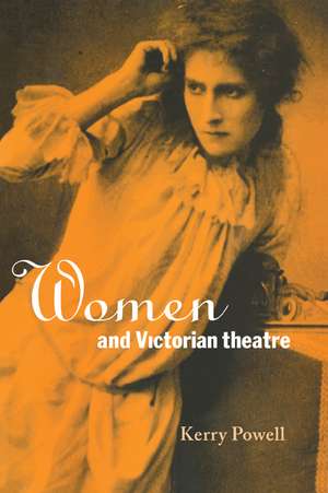 Women and Victorian Theatre de Kerry Powell