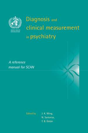 Diagnosis and Clinical Measurement in Psychiatry: A Reference Manual for SCAN de J. K. Wing