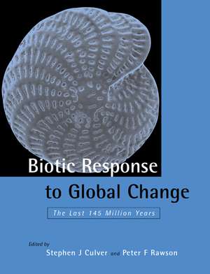 Biotic Response to Global Change: The Last 145 Million Years de Stephen J. Culver