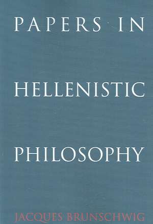 Papers in Hellenistic Philosophy de Jacques Brunschwig