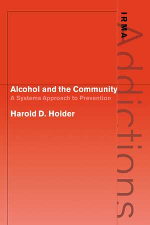 Alcohol and the Community: A Systems Approach to Prevention de Harold D. Holder