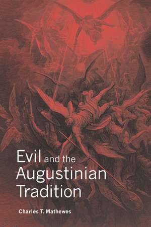 Evil and the Augustinian Tradition de Charles T. Mathewes