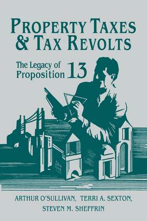 Property Taxes and Tax Revolts: The Legacy of Proposition 13 de Arthur O'Sullivan