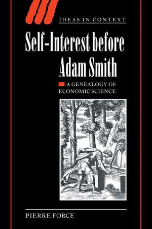 Self-Interest before Adam Smith: A Genealogy of Economic Science de Pierre Force