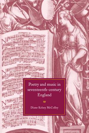 Poetry and Music in Seventeenth-Century England de Diane Kelsey McColley