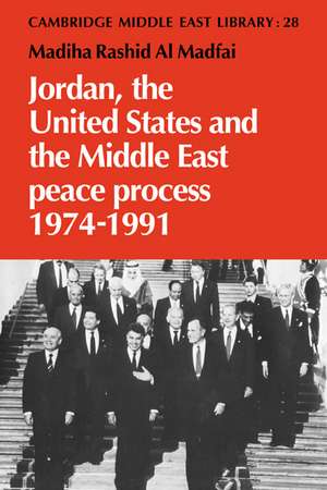 Jordan, the United States and the Middle East Peace Process, 1974–1991 de Madiha Rashid al Madfai