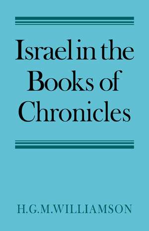 Israel in the Books of Chronicles de H. G. M. Williamson