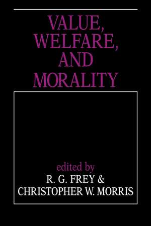 Value, Welfare, and Morality de R. G. Frey