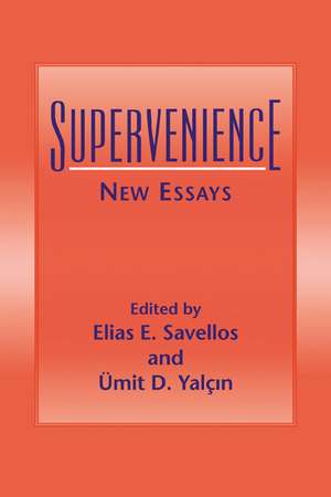 Supervenience: New Essays de Elias E. Savellos