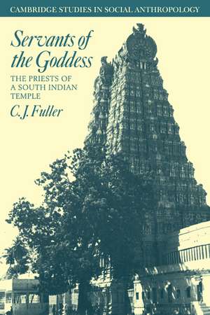 Servants of the Goddess: The Priests of a South Indian Temple de C. J. Fuller