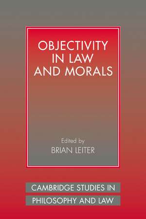 Objectivity in Law and Morals de Brian Leiter