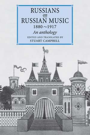 Russians on Russian Music, 1880–1917: An Anthology de Stuart Campbell