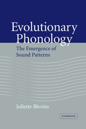 Evolutionary Phonology: The Emergence of Sound Patterns de Juliette Blevins