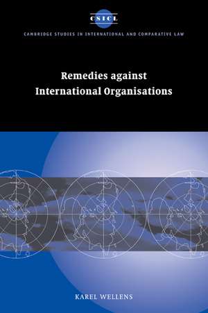 Remedies against International Organisations de Karel Wellens