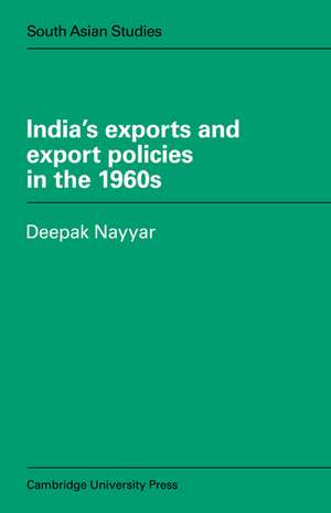 India's Exports and Export Policies in the 1960's de Deepak Nayyar