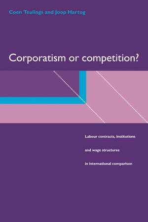 Corporatism or Competition?: Labour Contracts, Institutions and Wage Structures in International Comparison de Coen Teulings