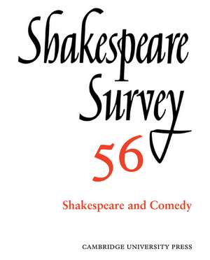 Shakespeare Survey: Volume 56, Shakespeare and Comedy: An Annual Survey of Shakespeare Studies and Production de Peter Holland