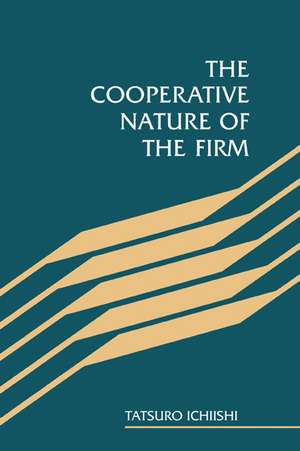 The Cooperative Nature of the Firm de Tatsuro Ichiishi