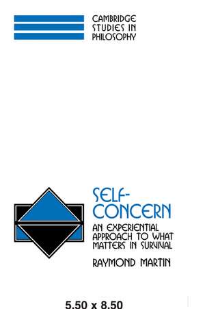 Self-Concern: An Experiential Approach to What Matters in Survival de Raymond Martin