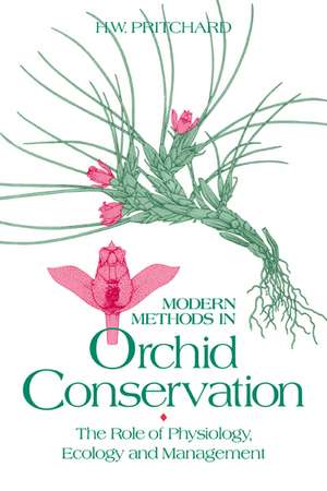 Modern Methods in Orchid Conservation de H. W. Pritchard