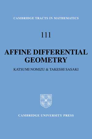 Affine Differential Geometry: Geometry of Affine Immersions de Katsumi Nomizu