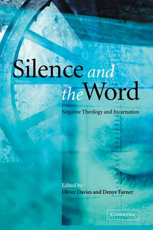 Silence and the Word: Negative Theology and Incarnation de Oliver Davies