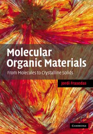 Molecular Organic Materials: From Molecules to Crystalline Solids de Jordi Fraxedas