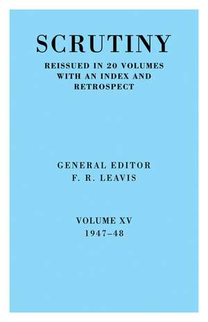 Scrutiny: A Quarterly Review vol. 15 1947-48 de F. R. Leavis