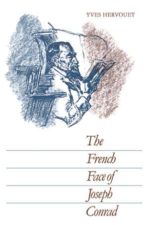 The French Face of Joseph Conrad de Yves Hervouet