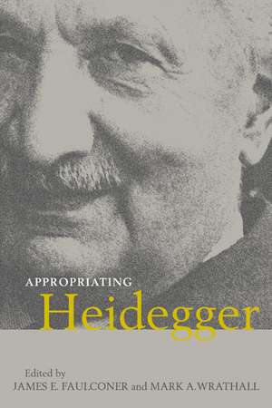 Appropriating Heidegger de James E. Faulconer