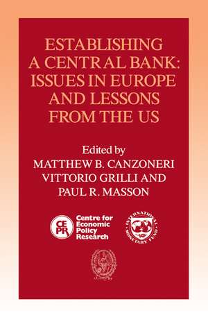 Establishing a Central Bank: Issues in Europe and Lessons from the U.S. de Matthew B. Canzoneri