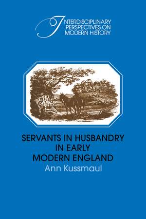 Servants in Husbandry in Early Modern England de Ann Kussmaul