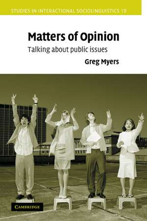 Matters of Opinion: Talking About Public Issues de Greg Myers