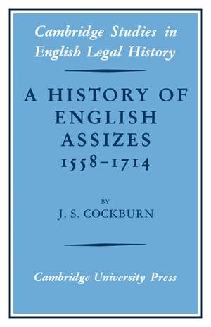 A History of English Assizes 1558–1714 de J. S. Cockburn