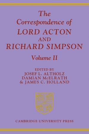 The Correspondence of Lord Acton and Richard Simpson: Volume 2 de Josef L. Altholz